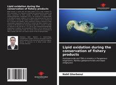 Lipid oxidation during the conservation of fishery products的封面