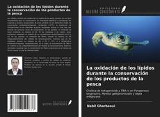 Copertina di La oxidación de los lípidos durante la conservación de los productos de la pesca