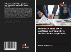 Influenza delle TIC e gestione dell'equilibrio tra lavoro e vita privata kitap kapağı