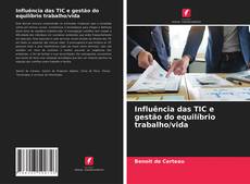 Buchcover von Influência das TIC e gestão do equilíbrio trabalho/vida