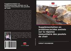 Couverture de Supplémentation en protéines/acides aminés sur la réponse immunitaire des poulets de chair