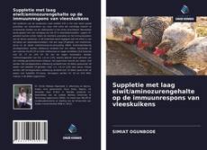 Couverture de Suppletie met laag eiwit/aminozurengehalte op de immuunrespons van vleeskuikens