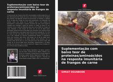 Buchcover von Suplementação com baixo teor de proteínas/aminoácidos na resposta imunitária de frangos de carne
