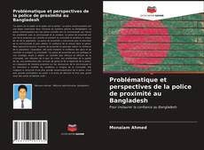 Borítókép a  Problématique et perspectives de la police de proximité au Bangladesh - hoz