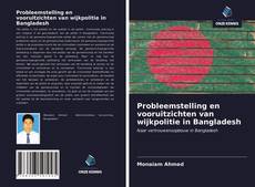 Bookcover of Probleemstelling en vooruitzichten van wijkpolitie in Bangladesh