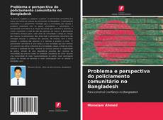 Portada del libro de Problema e perspectiva do policiamento comunitário no Bangladesh