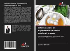 Bookcover of Determinazione di oligoelementi in alcune marche di tè verde