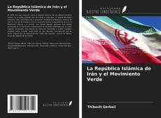 Bookcover of La República Islámica de Irán y el Movimiento Verde