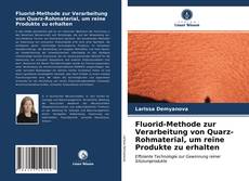 Capa do livro de Fluorid-Methode zur Verarbeitung von Quarz-Rohmaterial, um reine Produkte zu erhalten 