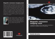 Bookcover of Magnetic resonance imaging room