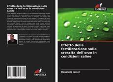 Effetto della fertilizzazione sulla crescita dell'orzo in condizioni saline的封面