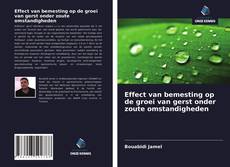 Bookcover of Effect van bemesting op de groei van gerst onder zoute omstandigheden