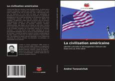 Bookcover of La civilisation américaine