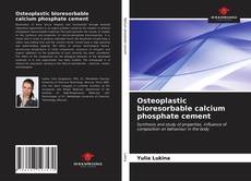 Couverture de Osteoplastic bioresorbable calcium phosphate cement