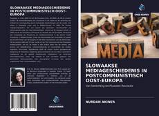 Bookcover of SLOWAAKSE MEDIAGESCHIEDENIS IN POSTCOMMUNISTISCH OOST-EUROPA