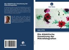Die didaktische Umsetzung der Mikrofotografien kitap kapağı