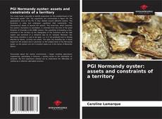 PGI Normandy oyster: assets and constraints of a territory的封面