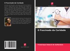 Couverture de O Fascinado da Caridade