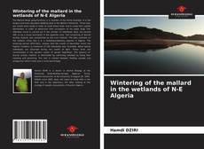 Capa do livro de Wintering of the mallard in the wetlands of N-E Algeria 