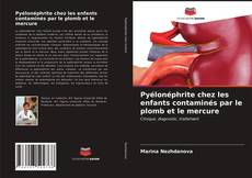 Couverture de Pyélonéphrite chez les enfants contaminés par le plomb et le mercure