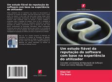 Обложка Um estudo fiável da reputação do software com base na experiência do utilizador