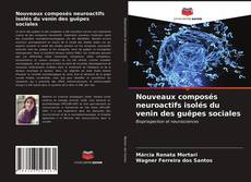 Bookcover of Nouveaux composés neuroactifs isolés du venin des guêpes sociales