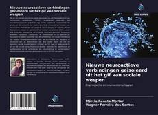 Bookcover of Nieuwe neuroactieve verbindingen geïsoleerd uit het gif van sociale wespen