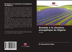 Portada del libro de Remède à la situation énergétique du Nigeria