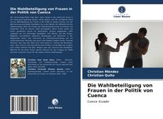 Bookcover of Die Wahlbeteiligung von Frauen in der Politik von Cuenca