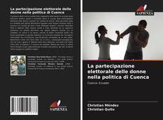 Bookcover of La partecipazione elettorale delle donne nella politica di Cuenca