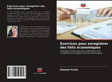 Copertina di Exercices pour enregistrer des faits économiques