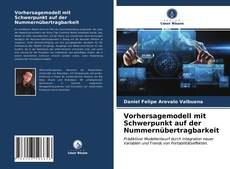 Vorhersagemodell mit Schwerpunkt auf der Nummernübertragbarkeit kitap kapağı