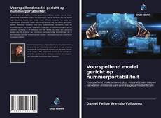 Bookcover of Voorspellend model gericht op nummerportabiliteit