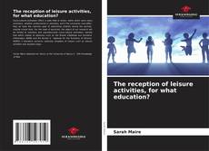Buchcover von The reception of leisure activities, for what education?