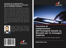 Bookcover of Tecniche di compressione dell'immagine basate su Wavelet per le immagini mediche