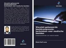 Bookcover of Wavelet-gebaseerde beeldcompressie- technieken voor medische beelden