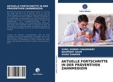 Capa do livro de AKTUELLE FORTSCHRITTE IN DER PRÄVENTIVEN ZAHNMEDIZIN 