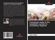 Couverture de Functional state of the lymphatic system in circulatory hypoxia