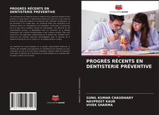 Bookcover of PROGRÈS RÉCENTS EN DENTISTERIE PRÉVENTIVE