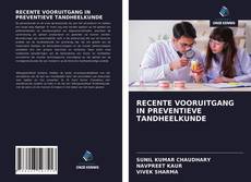 Bookcover of RECENTE VOORUITGANG IN PREVENTIEVE TANDHEELKUNDE