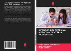 AVANÇOS RECENTES NA MEDICINA DENTÁRIA PREVENTIVA的封面