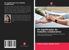 Portada del libro de Os significados do trabalho colaborativo