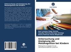 Untersuchung und Aneignung der Metakognition bei Kindern kitap kapağı