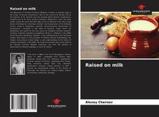 Couverture de Raised on milk