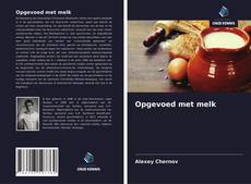 Bookcover of Opgevoed met melk