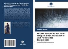 Michel Foucault: Auf dem Weg zu einer Philosophie und Politik des Ereignisses kitap kapağı