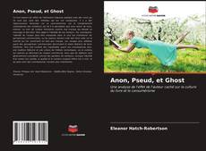 Capa do livro de Anon, Pseud, et Ghost 