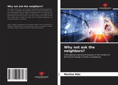 Why not ask the neighbors? kitap kapağı