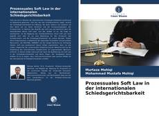 Portada del libro de Prozessuales Soft Law in der internationalen Schiedsgerichtsbarkeit