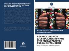 Bookcover of BEHANDLUNG VON JUGENDLICHER DEVIANZ UND RISIKOFAKTOREN FÜR RÜCKFÄLLIGKEIT